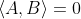 \left\langle A,B\right\rangle=0